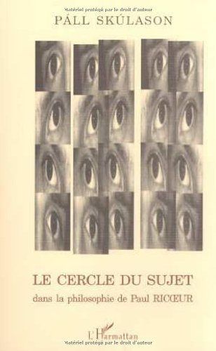 Le cercle du sujet dans la philosophie de Paul Ricoeur