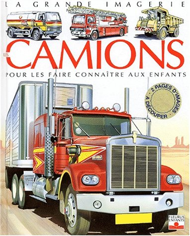 les camions : pour les faire connaître aux enfants