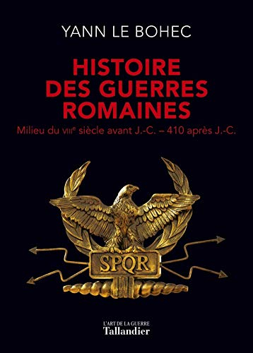 histoire des guerres romaines : milieu du viiie siècle avant j.-c.-410 après j.-c.