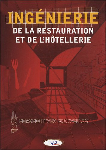 ingénierie de la restauration et de l'hôtellerie : perspectives nouvelles