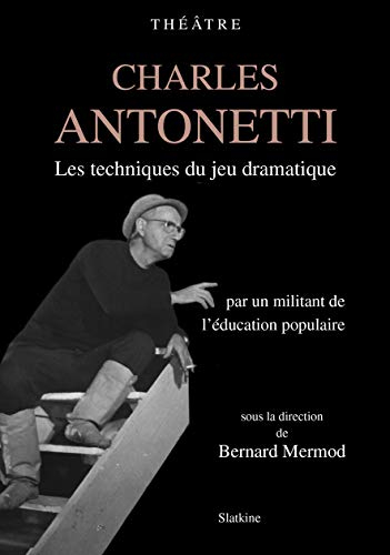 Les techniques du jeu dramatique, par un militant de l'éducation populaire
