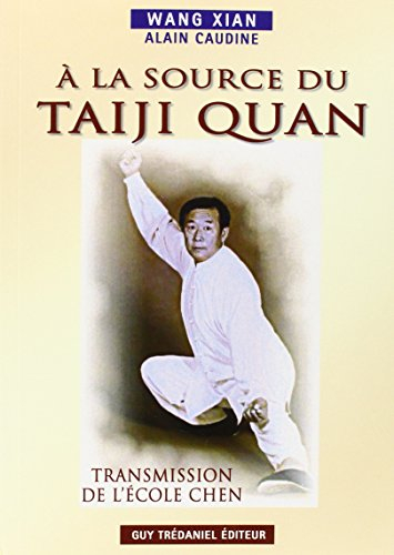 A la source du taiji quan : transmission de l'école Chen