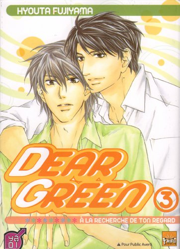 Dear green : à la recherche de ton regard. Vol. 3