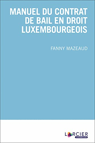 Manuel du contrat de bail en droit luxembourgeois