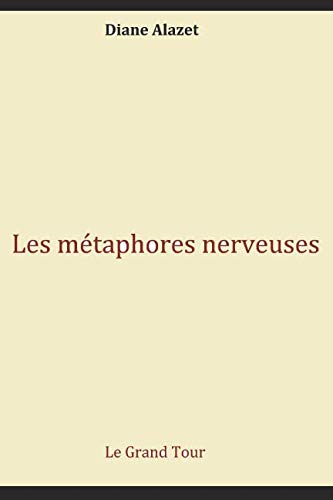Les métaphores nerveuses: Le Grand Tour