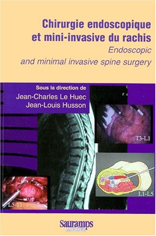 Chirurgie endoscopique et mini-invasive du rachis. Endoscopic and minimal invasive spine surgery