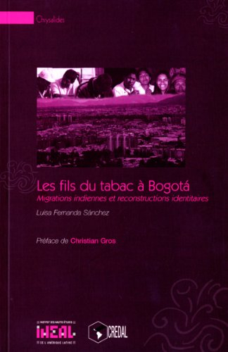 Les fils du tabac à Bogota : migrations indiennes et reconstructions identitaires