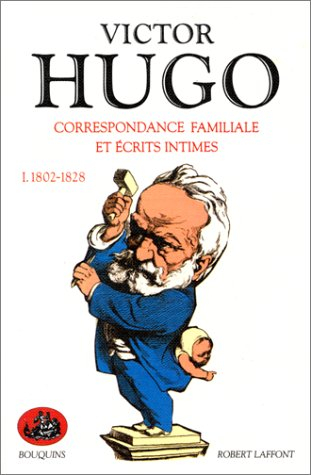 Correspondance familiale et écrits intimes. Vol. 1. 1802-1828