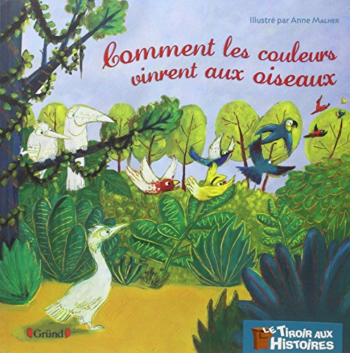 Comment les couleurs vinrent aux oiseaux