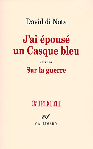 J'ai épousé un casque bleu. Sur la guerre