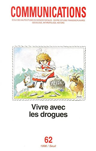 Communications, n° 62. Vivre avec les drogues