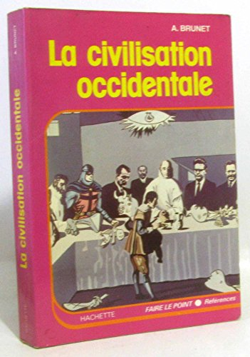 la civilisation occidentale : les faits, les idees, les hommes, les oeuvres, d'homere a picasso