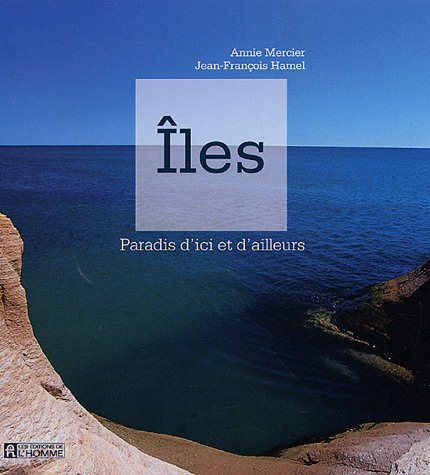 Îles : paradis d'ici et d'ailleurs