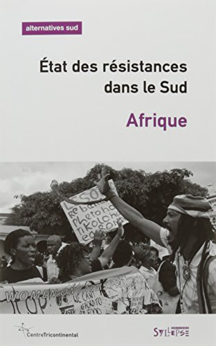 Alternatives Sud, n° 4 (2016). Afrique : état des résistances dans le Sud : points de vue du Sud
