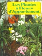 Les Plantes à fleurs d'appartement