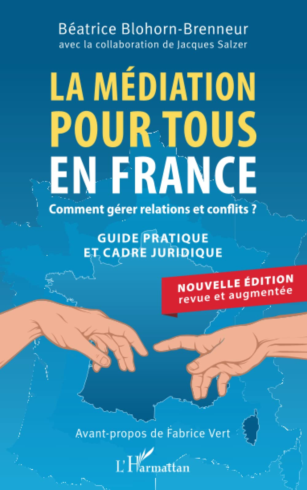La médiation pour tous en France : comment gérer relations et conflits ? : guide pratique et cadre j