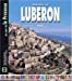 Balades en Lubéron : 40 itinéraires pédestres pour baladeurs curieux au coeur de la Provence