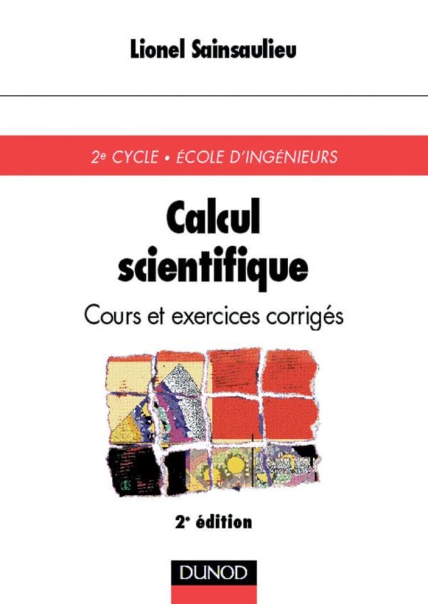 Calcul scientifique : cours et exercices corrigés