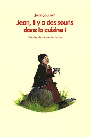 Jean, il y a des souris dans la cuisine !