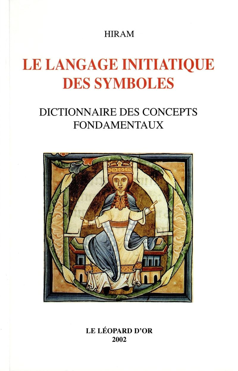 Le langage initiatique des symboles : dictionnaire des concepts fondamentaux