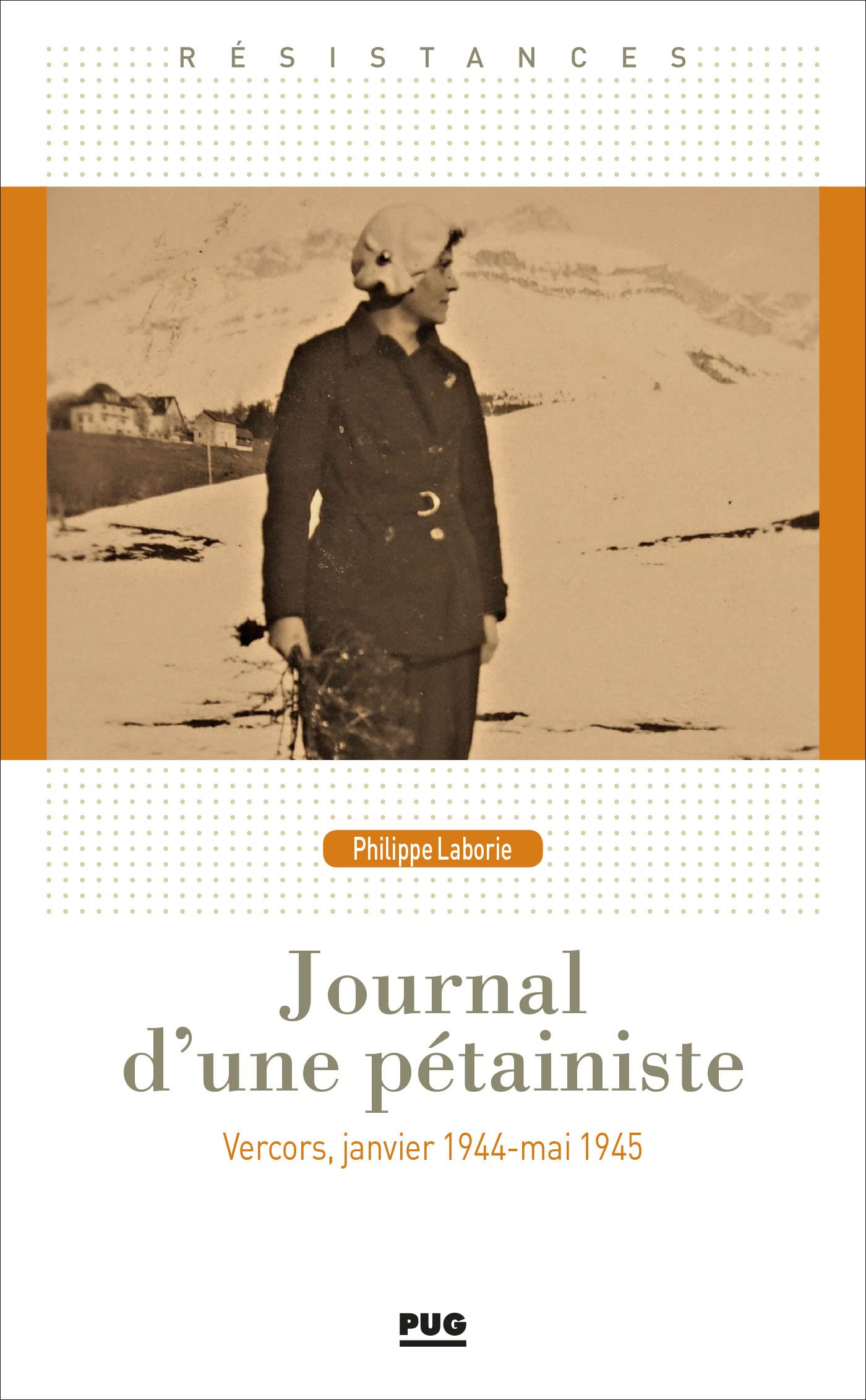 Journal d'une pétainiste : Vercors, janvier 1944-mai 1945 : le revers de la médaille
