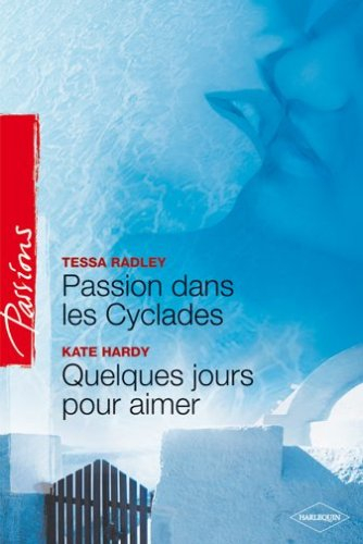 Passion dans les Cyclades. Quelques jours pour aimer