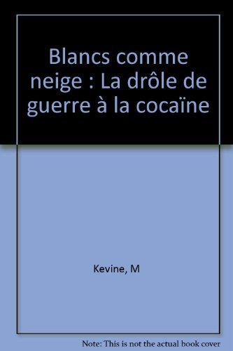 Blancs comme neige : la drôle de guerre à la cocaïne