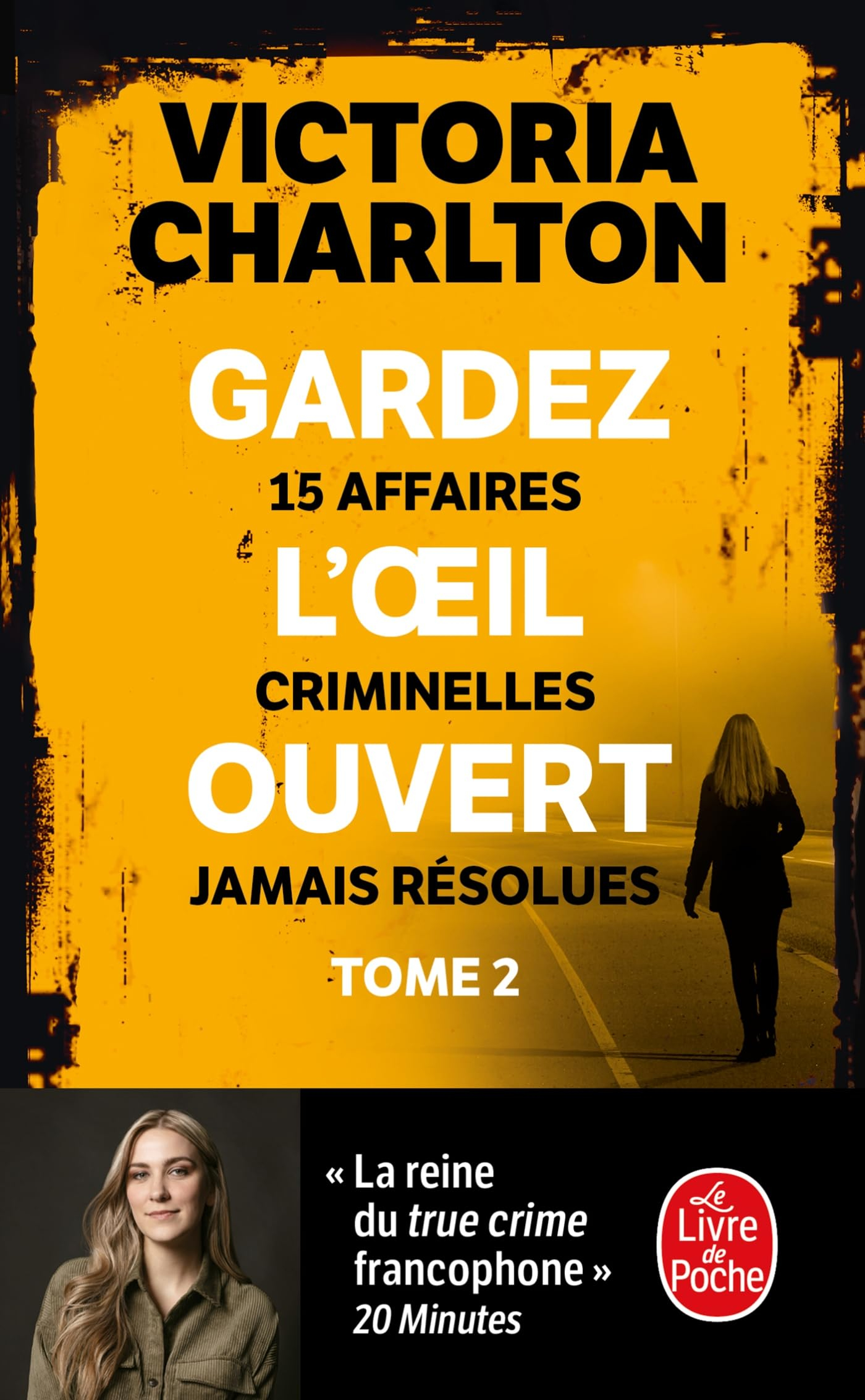Gardez l'oeil ouvert. Vol. 2. 15 affaires criminelles jamais résolues