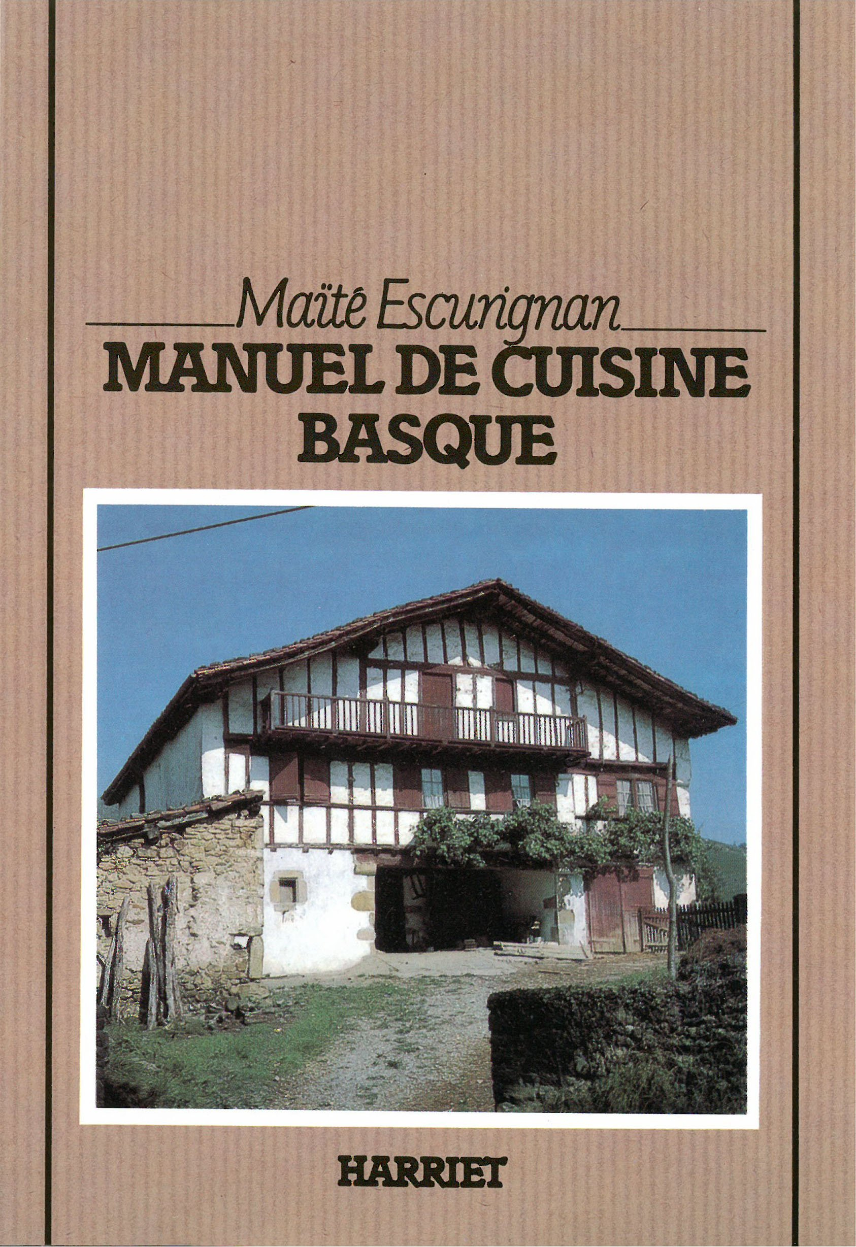Manuel de cuisine basque : cuisine traditionnelle et nouvelle cuisine