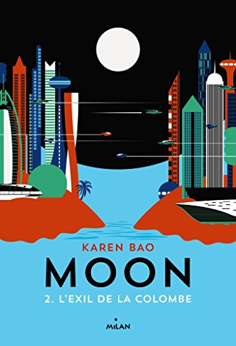 Moon. Vol. 2. L'exil de la colombe
