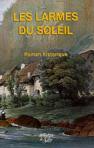 Les larmes du soleil : roman historique