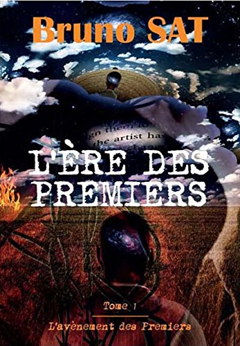 L'ère des Premiers. Vol. 1. L'avènement des Premiers