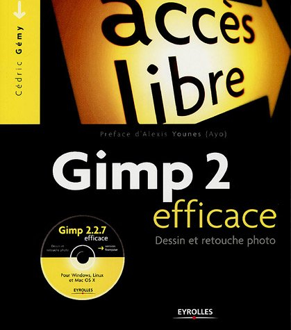 Gimp 2 efficace : dessin et retouche photo