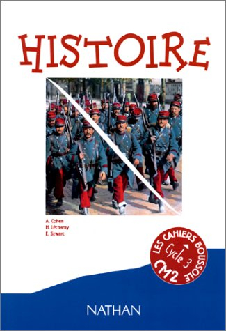 Histoire CM2 : cycle 3, niveau 3 : cahier de l'élève
