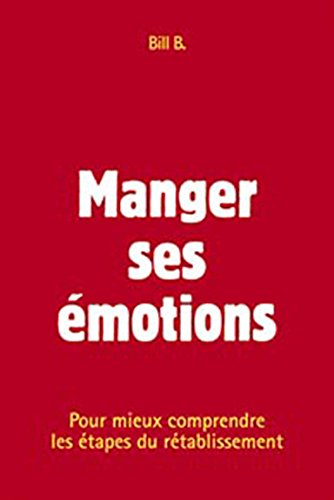 Manger ses émotions : pour mieux comprendre les étapes du rétablissement