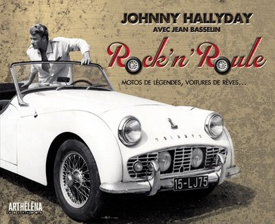 Rock'n roule : motos de légendes, voitures de rêves...