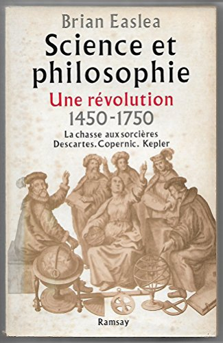 Science et philosophie : une révolution, 1450-1750, la chasse aux sorcières, Descartes, Copernic, Ke