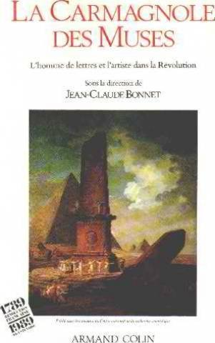 La Carmagnole des muses : l'homme de lettres et l'artiste dans la Révolution