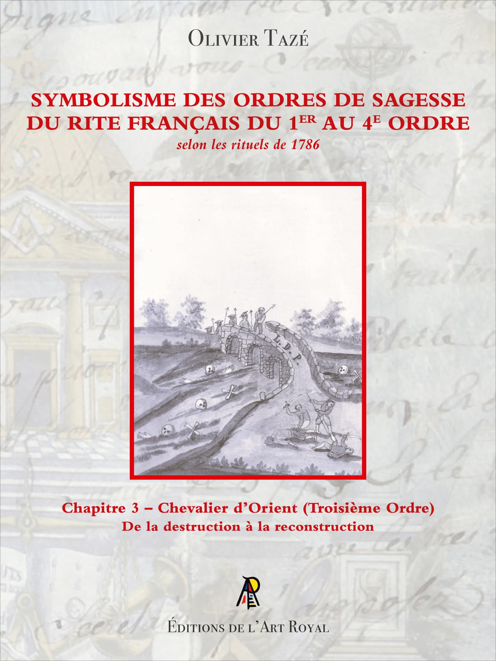 Symbolisme des Ordres de Sagesse du Rite Français du 1er au 4e Ordre - Chapitre 3 – Chevalier d’Orie