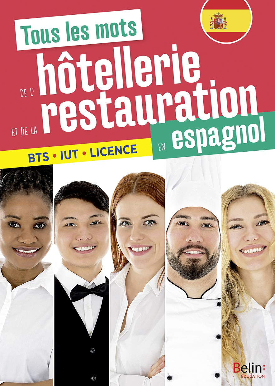 Tous les mots de l'hôtellerie et de la restauration en espagnol : BTS, IUT, licence