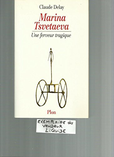 Marina Tsvetaeva : une ferveur tragique