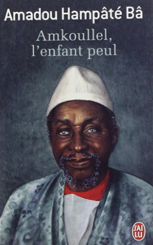 Mémoires. Vol. 1. Amkoullel, l'enfant peul