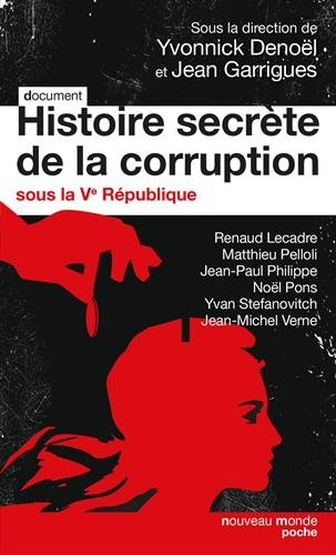 Histoire secrète de la corruption sous la Ve République
