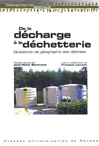 De la décharge à la déchetterie : questions de géographie des déchets