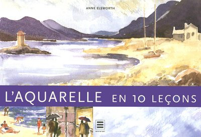 L'aquarelle en 10 leçons