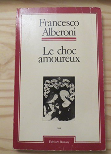 Le choc amoureux : recherches sur l'état naissant de l'amour