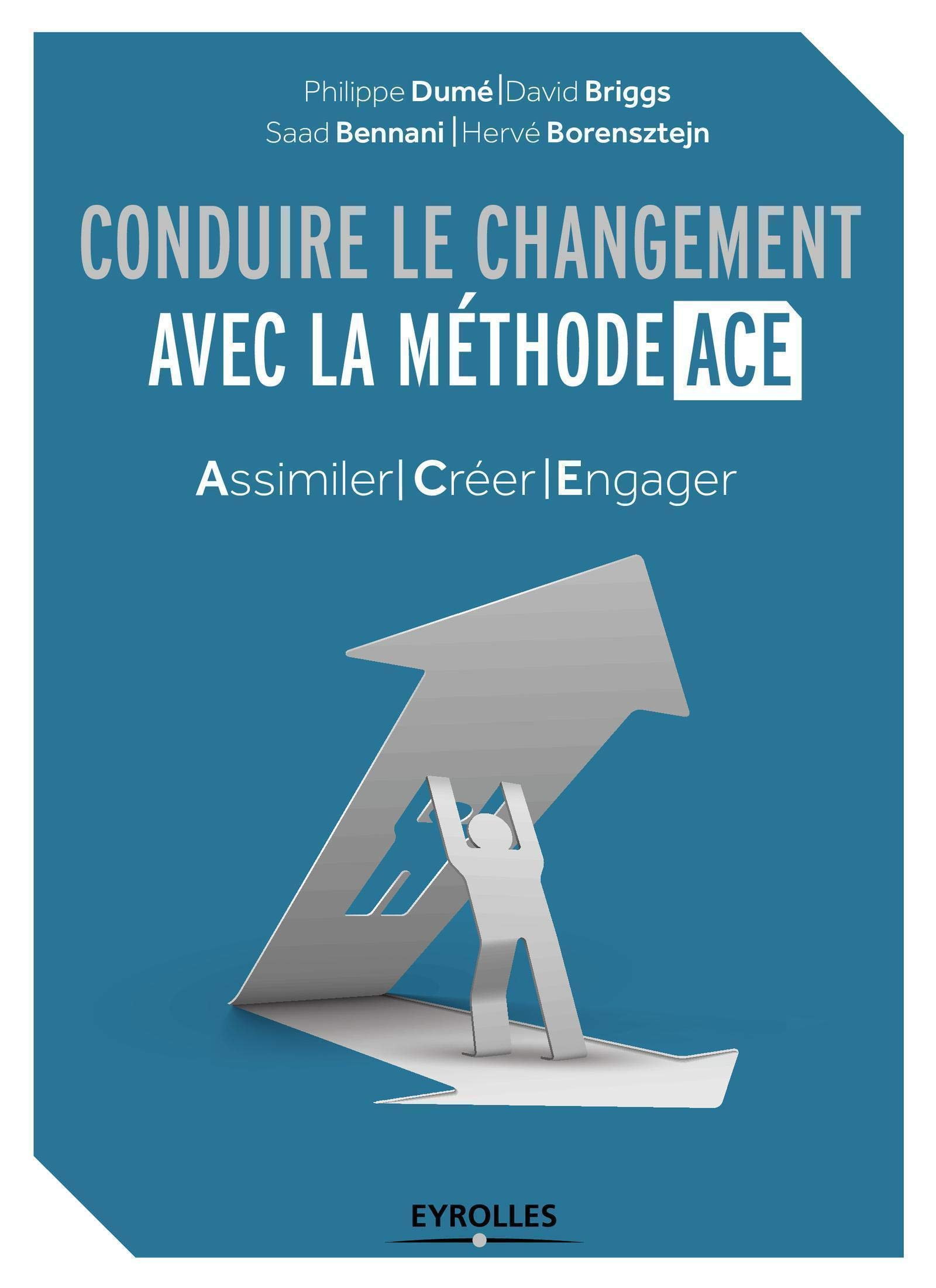 Conduire le changement avec la méthode ACE : assimiler, créer, engager