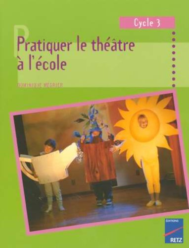 Pratiquer le théâtre à l'école, cycle 3