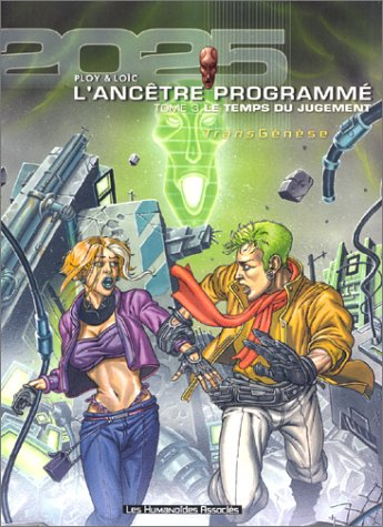 Transgenèse, l'ancêtre programmé : 2025 2028. Vol. 3. Le temps du jugement