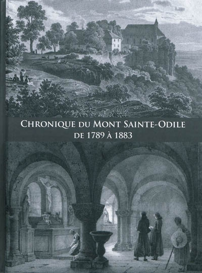 Chronique du Mont Sainte-Odile de 1789 à 1883 : chronique manuscrite inédite du vicaire général Nico